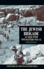 The Jewish Brigade : An Army with Two Masters 1944-45 - Book
