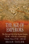 The Age of Emperors 28BC-476AD : The Rise and Fall of Rome v. 3 - Book