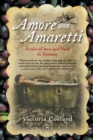 Amore and Amaretti : A tale of love and food in Tuscany - Book