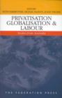 Privatisation, Globalisation and Labour - Book