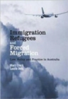 Immigration, Refugees and Forced Migration : Law, Policy and Practice in Australia - Book
