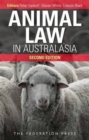 Animal Law in Australasia : Continuing the Dialogue - Book