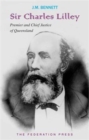 Sir Charles Lilley : Premier 1868-1870 and Second Chief Justice 1879-1893 of Queensland - Book