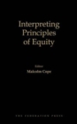 Interpreting Principles of Equity : The WA Lee Lectures 2000-2013 - Book