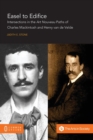 Easel to Edifice : Intersections in the Principles and Practice of C.R. Mackintosh and Henry van de Velde - Book