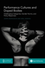 Performance Cultures and Doped Bodies : Challenging categories, gender norms, and policy responses - Book