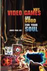 Why Video Games Are Good for Your Soul : Pleasure and Learning - Book