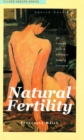 Natural Fertility : The Complete Guide to Avoiding or Achieving Conception - Book