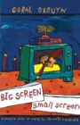 Big Screen, Small Screen : A practical guide to writing for flim and television in Australia - Book