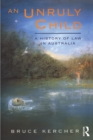 An Unruly Child : A history of law in Australia - Book