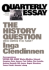 The History Question: Who Owns the Past?: Quarterly Essay 23 - Book