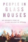 People In Glass Houses : An Insider's Story of Life in and Out of Hillsong - Book