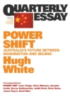 Power Shift: Australia's Future Between Washington and Beijing: Quarterly Essay 39 - Book