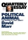 Political Animal: The Making of Tony Abbott: Quarterly Essay 47 - Book