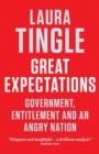Great Expectations : Government, Entitlement and an Angry Nation - Book