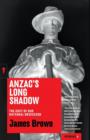 Anzac's Long Shadow: The Cost Of Our National Obsession: Redbacks - Book