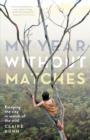 My Year Without Matches - Book