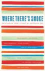 Where There's Smoke: Outstanding Short Stories By AustralianMen - Book