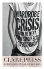 Wardrobe Crisis : How We Went from Sunday Best to Fast Fashion - Book