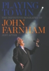Playing to Win: The Definitive Biography of John Farnham - Book