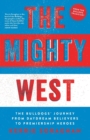 The Mighty West: The Bulldogs' Journey from Daydream Believers to Premiership Heroes - Book