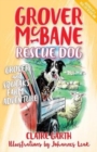 Grover McBane Rescue Dog: Grover and Squeak's Farm Adventure (Book 5) - Book