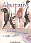 Alternative Pets : From Budgies and Yabbies to Rabbits and Rats - Book