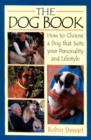 The Dog Book : How to Choose a Dog That Suits Your Personality and Lifestyle - Book
