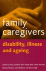 Family Caregivers : Disability, Illness and Ageing - Book
