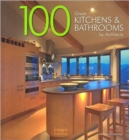 100 Great Kitchens and Bathrooms By Architects - Book
