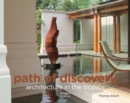 Path of Discovery : Architecture in the Tropics - Book