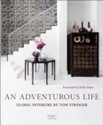An Adventurous Life : Global Interiors by Tom Stringer - Book
