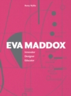 EVA Maddox : Innovator, Designer, Educator - Book