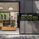 British + Irish Modern : New Houses and Old Houses Made New - Book