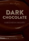 DARK Chocolate : A Guide to Artisan Chocolatiers - Book