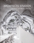 Architects' Studios : Creative Working Spaces - Book