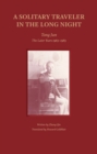 A Solitary Traveler in the Long Night : Tong Jun — The Later Years 1963–1983 - Book