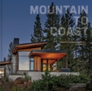 Mountain to Coast : Kelly|Stone Architects 20 Houses - Book