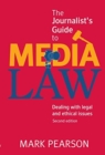 The Journalist's Guide to Media Law : Dealing with Legal and Ethical Issues - Book