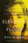 The Eleventh Floor : a darkly compelling and twisty psychological drama from a talented new Australian author. Perfect for readers who love SALLY HEPWORTH, PIP DRYSDALE and ADELE PARKS - eBook