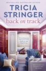 Back on Track : the feel-good 2023 novel of family drama from bestselling author and voice of Australian storytelling - eBook