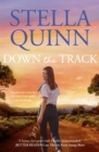 Down the Track : feel-good and funny, 2024's unmissable romance from the bestselling author of THE VET FROM SNOWY RIVER - eBook