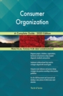 Consumer Organization A Complete Guide - 2020 Edition - Book