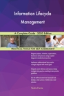Information Lifecycle Management A Complete Guide - 2020 Edition - Book