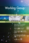 Working Group A Complete Guide - 2020 Edition - Book