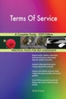 Terms Of Service A Complete Guide - 2020 Edition - Book