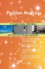 Problem Analysis A Complete Guide - 2020 Edition - Book