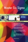 Master Six Sigma A Complete Guide - 2020 Edition - Book