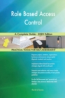 Role Based Access Control A Complete Guide - 2020 Edition - Book