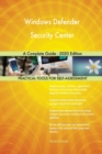 Windows Defender Security Center A Complete Guide - 2020 Edition - Book